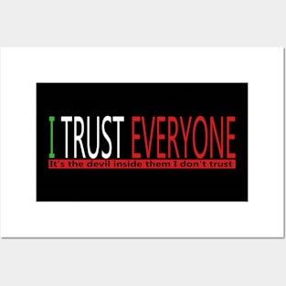 I Trust Everyone Posters and Art